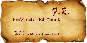 Fröschl Róbert névjegykártya